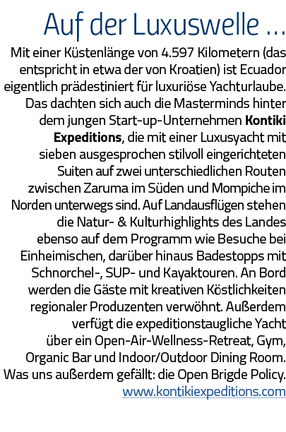 Auf der Luxuswelle   Mit einer Küstenlänge von 4 597 Kilometern (das entspricht in etwa der von Kroatien) ist Ecuador   