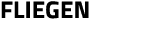 FLIEGEN