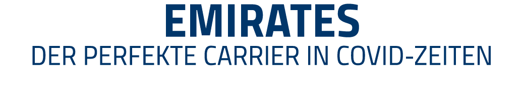 Emirates der perfekte Carrier in COVID-Zeiten
