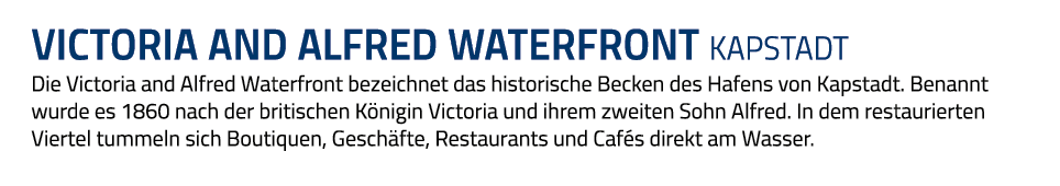 victoria and alfred waterfront kapstadt Die Victoria and Alfred Waterfront bezeichnet das historische Becken des Hafe   