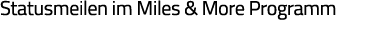 Statusmeilen im Miles & More Programm