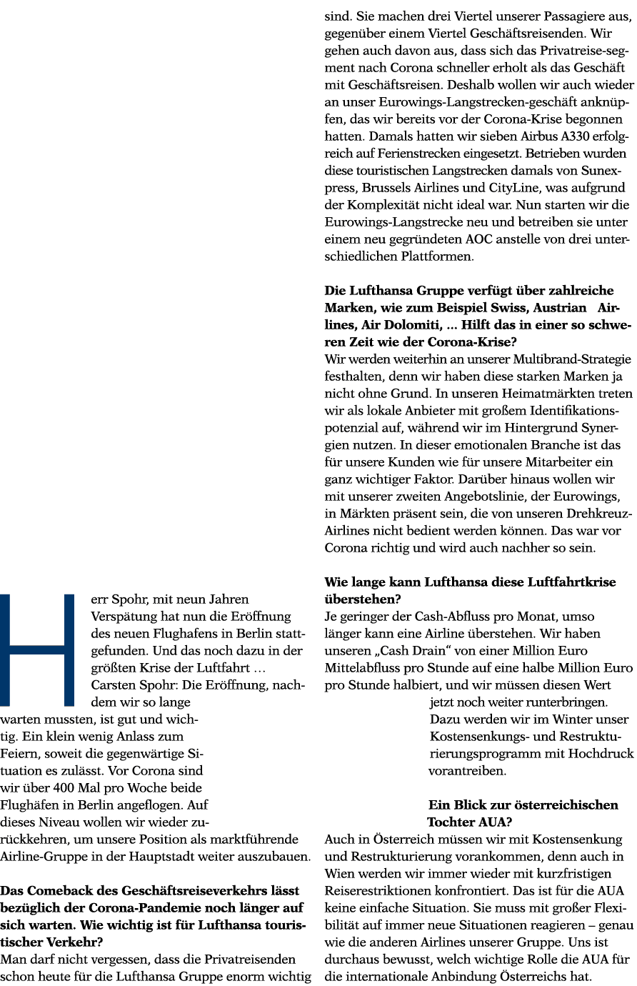 Herr Spohr, mit neun Jahren Verspätung hat nun die Eröffnung des neuen Flughafens in Berlin stattgefunden  Und das no   