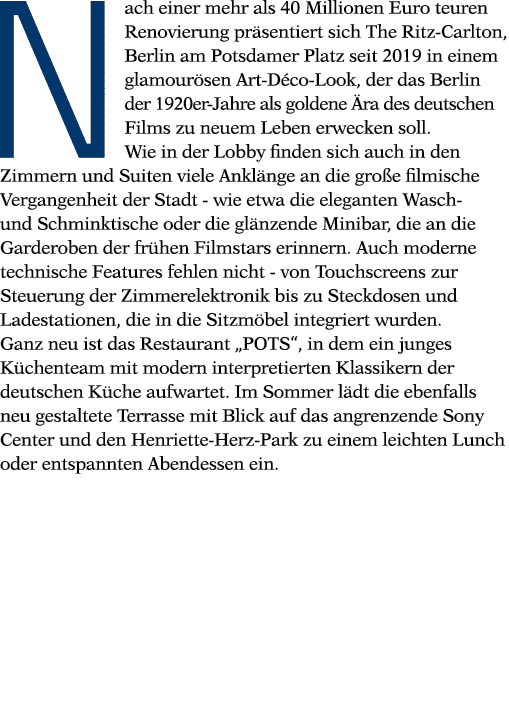 Nach einer mehr als 40 Millionen Euro teuren Renovierung präsentiert sich The Ritz-Carlton, Berlin am Potsdamer Platz   