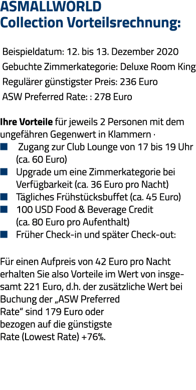 ASMALLWORLD Collection Vorteilsrechnung:  Beispieldatum: 12  bis 13  Dezember 2020  Gebuchte Zimmerkategorie: Deluxe    