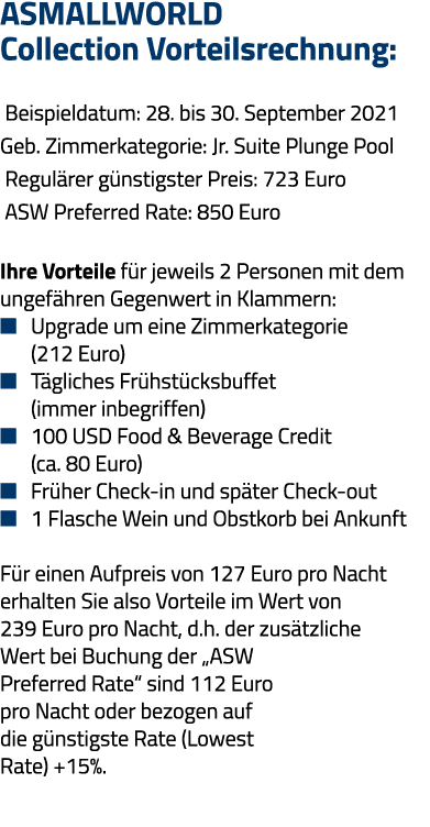 ASMALLWORLD Collection Vorteilsrechnung:  Beispieldatum: 28  bis 30  September 2021 Geb  Zimmerkategorie: Jr  Suite P   
