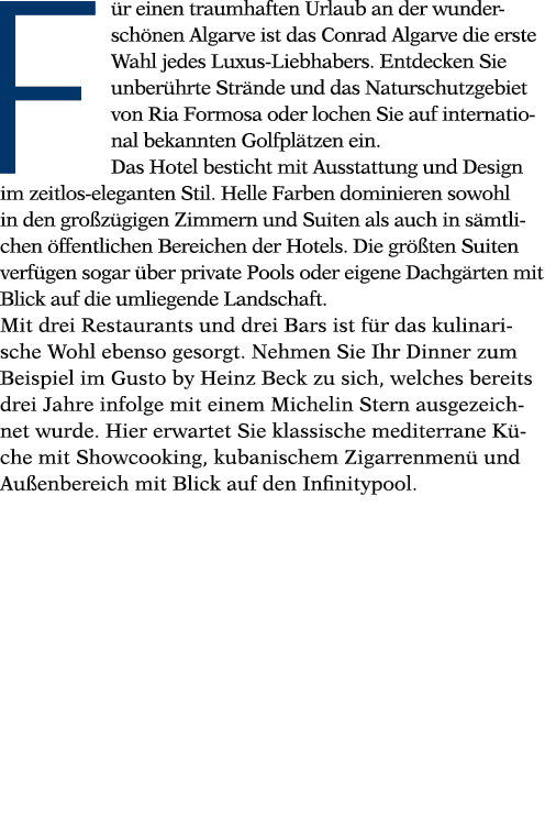 Für einen traumhaften Urlaub an der wunderschönen Algarve ist das Conrad Algarve die erste Wahl jedes Luxus-Liebhaber   