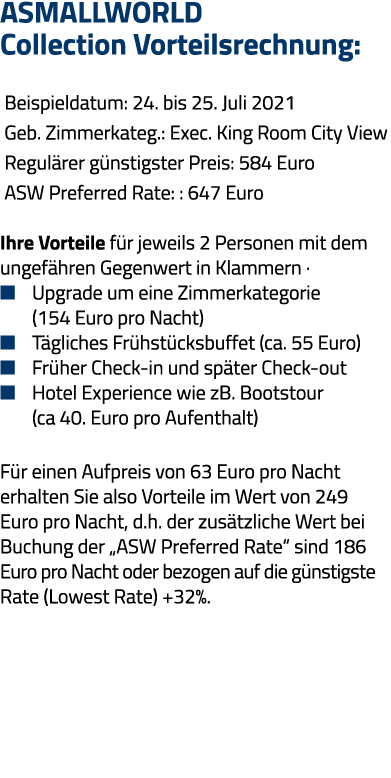 ASMALLWORLD Collection Vorteilsrechnung:  Beispieldatum: 24  bis 25  Juli 2021  Geb  Zimmerkateg : Exec  King Room Ci   