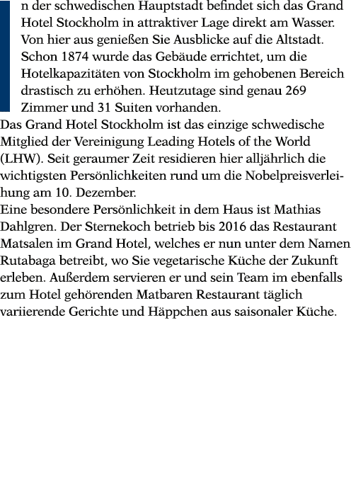 In der schwedischen Hauptstadt befindet sich das Grand Hotel Stockholm in attraktiver Lage direkt am Wasser  Von hier   