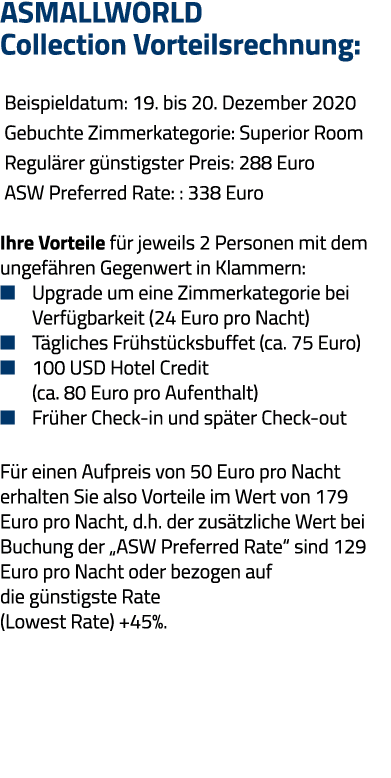 ASMALLWORLD Collection Vorteilsrechnung:  Beispieldatum: 19  bis 20  Dezember 2020  Gebuchte Zimmerkategorie: Superio   