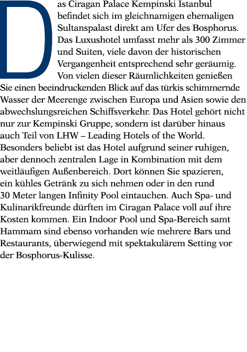 Das Ciragan Palace Kempinski Istanbul befindet sich im gleichnamigen ehemaligen Sultanspalast direkt am Ufer des Bosp   