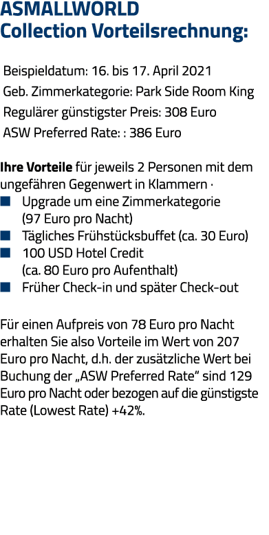 ASMALLWORLD Collection Vorteilsrechnung:  Beispieldatum: 16  bis 17  April 2021  Geb  Zimmerkategorie: Park Side Room   