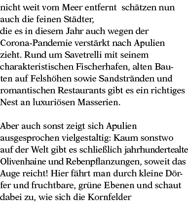 nicht weit vom Meer entfernt schätzen nun auch die feinen Städter, die es in diesem Jahr auch wegen der Corona-Pandem   