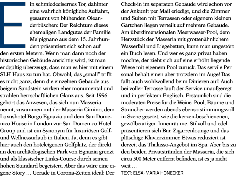 Ein schmiedeeisernes Tor, dahinter eine wahrlich königliche Auffahrt, gesäumt von blühenden Oleanderbüschen: Der Reic   