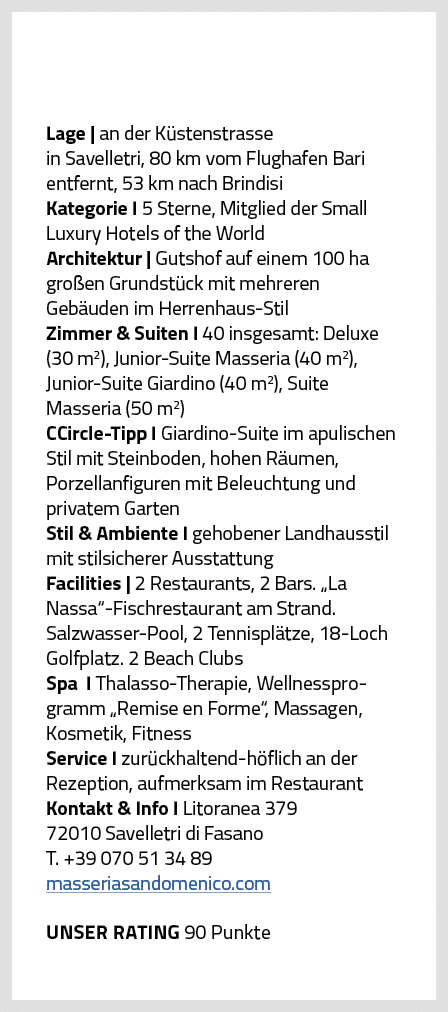 Lage   an der Küstenstrasse in Savelletri, 80 km vom Flughafen Bari entfernt, 53 km nach Brindisi Kategorie I 5 Stern   