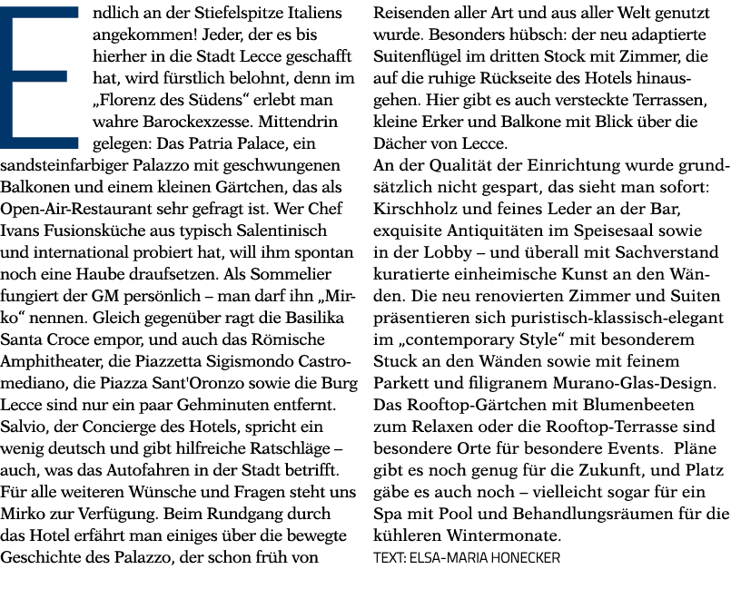 Endlich an der Stiefelspitze Italiens angekommen  Jeder, der es bis hierher in die Stadt Lecce geschafft hat, wird fü   