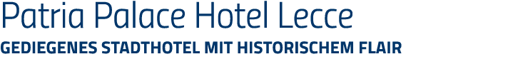 Patria Palace Hotel Lecce Gediegenes Stadthotel mit historischem Flair
