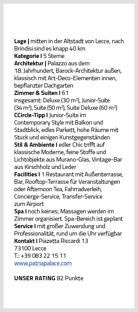 Lage   mitten in der Altstadt von Lecce, nach Brindisi sind es knapp 40 km Kategorie I 5 Sterne Architektur   Palazzo   