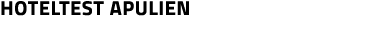 hoteltest apulien
