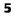  5