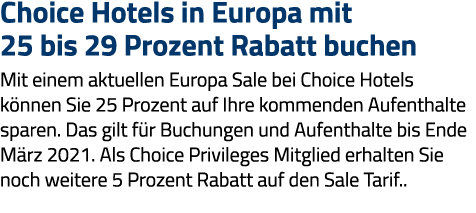 Choice Hotels in Europa mit 25 bis 29 Prozent Rabatt buchen Mit einem aktuellen Europa Sale bei Choice Hotels können    
