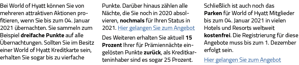 Bei World of Hyatt können Sie von mehreren attraktiven Aktionen profitieren, wenn Sie bis zum 04  Januar 2021 übernac   