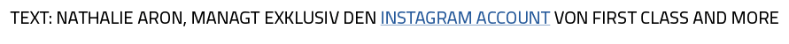 text: Nathalie Aron, Managt exklusiv den INSTAGRAM ACCOUNT von first class and more