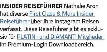 INSIDER REISEFÜHRER Nathalie Aron hat diverse First Class & More Insider Reiseführer über Ihre Instagram Reisen verfa   