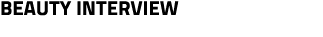 Beauty Interview