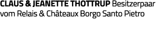 Claus & JEanette Thottrup Besitzerpaar vom Relais & Châteaux Borgo Santo Pietro