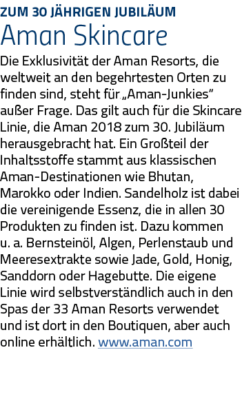 Zum 30 jährigen Jubiläum Aman Skincare Die Exklusivität der Aman Resorts, die weltweit an den begehrtesten Orten zu f   