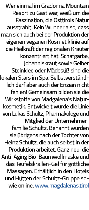 Wer einmal im Gradonna Mountain Resort zu Gast war, weiß um die Faszination, die Osttirols Natur ausstrahlt  Kein Wun   