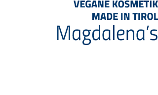 Vegane Kosmetik made in Tirol Magdalena s