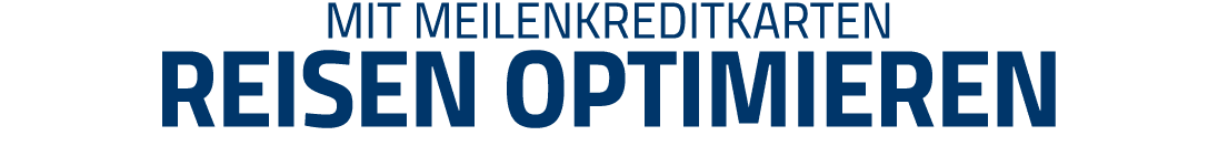 Mit meilenkreditkarten Reisen Optimieren