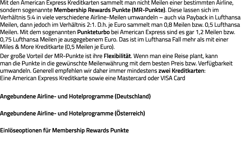 Mit den American Express Kreditkarten sammelt man nicht Meilen einer bestimmten Airline, sondern sogenannte Membershi   