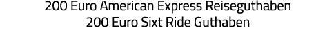 200 Euro American Express Reiseguthaben 200 Euro Sixt Ride Guthaben 