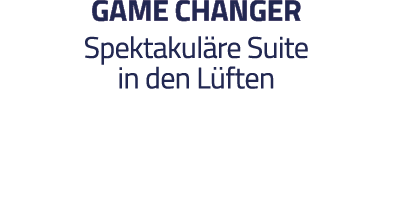 Game changer Spektakuläre Suite in den Lüften 