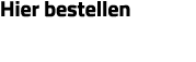Hier bestellen 