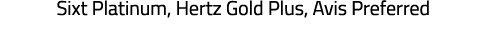 Sixt Platinum, Hertz Gold Plus, Avis Preferred 
