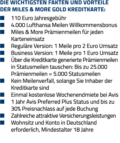 Die wichtigsten Fakten und Vorteile der Miles & More Gold Kreditkarte:   110 Euro Jahresgebühr   4 000 Lufthansa Meil   