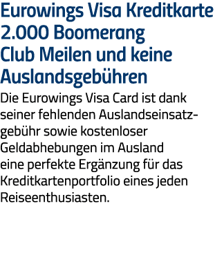 Eurowings Visa Kreditkarte 2 000 Boomerang Club Meilen und keine Auslandsgebühren Die Eurowings Visa Card ist dank se   
