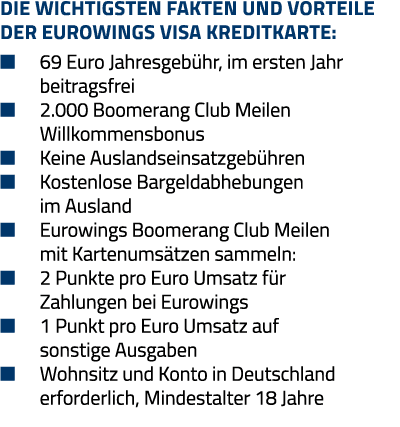 Die wichtigsten Fakten und Vorteile der Eurowings Visa Kreditkarte:   69 Euro Jahresgebühr, im ersten Jahr  beitragsf   