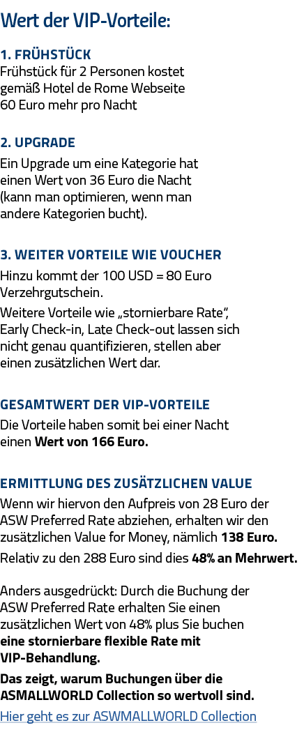 Wert der VIP-Vorteile:  1  Frühstück Frühstück für 2 Personen kostet gemäß Hotel de Rome Webseite 60 Euro mehr pro Na   