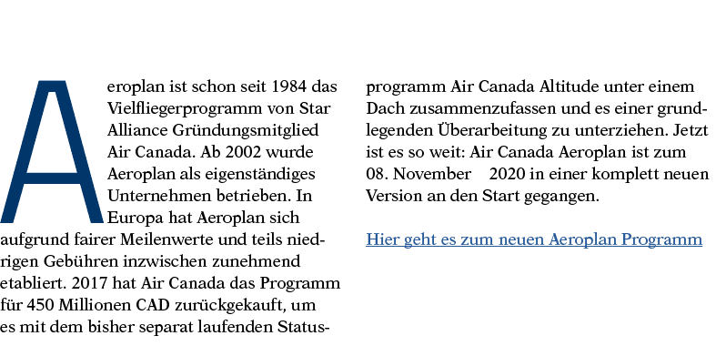 Aeroplan ist schon seit 1984 das Vielfliegerprogramm von Star Alliance Gründungsmitglied Air Canada  Ab 2002 wurde Ae   