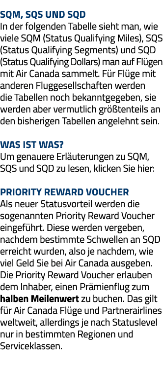 SQM, SQS und SQD In der folgenden Tabelle sieht man, wie viele SQM (Status Qualifying Miles), SQS (Status Qualifying    