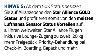 Hinweis: Ab dem 50K Status besitzen Sie auf Allianzebene den Star Alliance GOLD Status und profitieren somit von den    