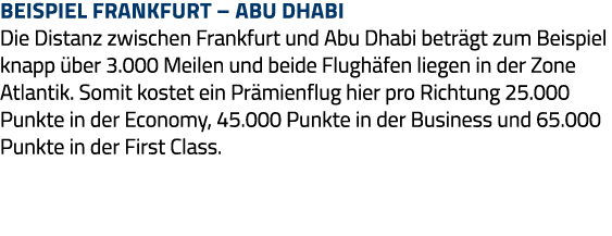 Beispiel Frankfurt   Abu Dhabi Die Distanz zwischen Frankfurt und Abu Dhabi beträgt zum Beispiel knapp über 3 000 Mei   