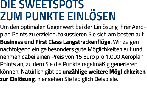Die Sweetspots zum Punkte einlösen Um den optimalen Gegenwert bei der Einlösung Ihrer Aeroplan Points zu erzielen, fo   