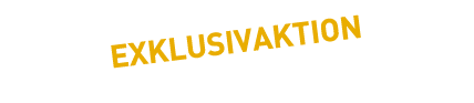 Exklusivaktion