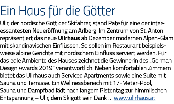 Ein Haus für die Götter Ullr, der nordische Gott der Skifahrer, stand Pate für eine der interessantesten Neueröffnung   