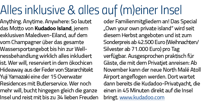 Alles inklusive & alles auf (m)einer Insel Anything  Anytime  Anywhere: So lautet das Motto von Kudadoo Island, jenem   